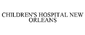 CHILDREN'S HOSPITAL NEW ORLEANS