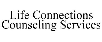 LIFE CONNECTIONS COUNSELING SERVICES