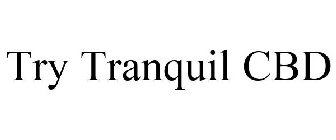 TRY TRANQUIL CBD