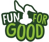 FUN FOR GOOD