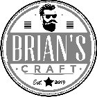 BRIAN'S · CRAFT · EST. 2019