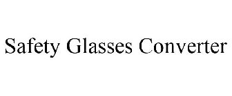 SAFETY GLASSES CONVERTER
