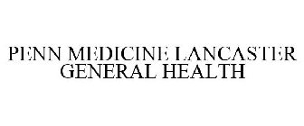 PENN MEDICINE LANCASTER GENERAL HEALTH
