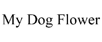 MY DOG FLOWER