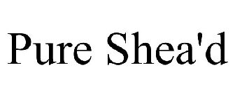 PURE SHEA'D