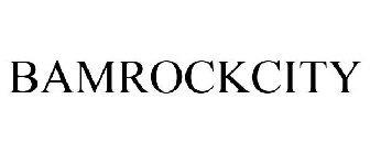 BAMROCKCITY