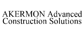AKERMON ADVANCED CONSTRUCTION SOLUTIONS