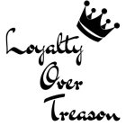 LOYALTY OVER TREASON