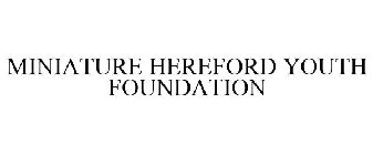 MINIATURE HEREFORD YOUTH FOUNDATION