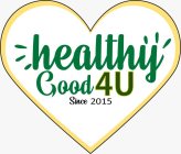 HEALTHY GOOD 4U SINCE 2015