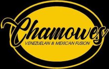 CHAMOWES VENEZUELAN & MEXICAN FUSION