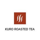 KURO ROASTED TEA