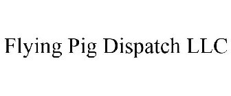 FLYING PIG DISPATCH LLC