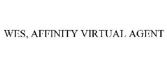 WES, AFFINITY VIRTUAL AGENT