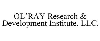 OL'RAY RESEARCH & DEVELOPMENT INSTITUTE, LLC.