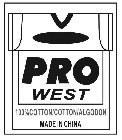PRO WEST 100%COTTON/COTTON/ALGODON MADE IN CHINA