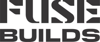 FUSE BUILDS