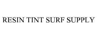 RESIN TINT SURF SUPPLY