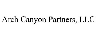 ARCH CANYON PARTNERS, LLC