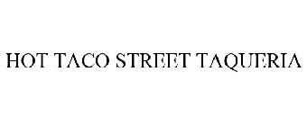 HOT TACO STREET TAQUERIA