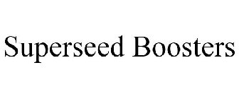 SUPERSEED BOOSTERS