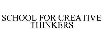 SCHOOL FOR CREATIVE THINKERS