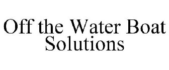 OFF THE WATER BOAT SOLUTIONS
