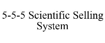 5-5-5 SCIENTIFIC SELLING SYSTEM