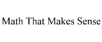 MATH THAT MAKES SENSE