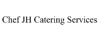 CHEF JH CATERING SERVICES