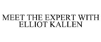 MEET THE EXPERT WITH ELLIOT KALLEN