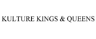 KULTURE KINGS & QUEENS