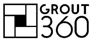 GROUT 360