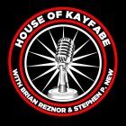 HOUSE OF KAYFABE WITH BRIAN REZNOR & STEPHEN P. NEW