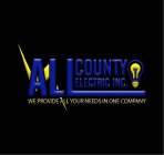 ALL COUNTY ELECTRIC INC. WE PROVIDE ALL YOUR NEEDS IN ONE COMPANY