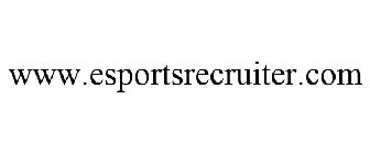 WWW.ESPORTSRECRUITER.COM