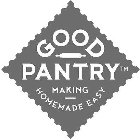 GOOD PANTRY MAKING HOMEMADE EASY