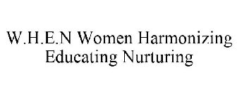 W.H.E.N WOMEN HARMONIZING EDUCATING NURTURING