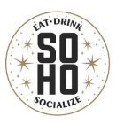 EAT · DRINK SO HO SOCIALIZE