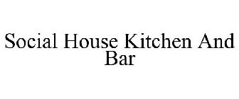 SOCIAL HOUSE KITCHEN AND BAR