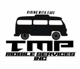 TMP MOBILE SERVICES INC RIDING WITH EASE