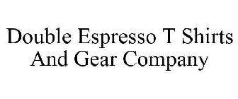 DOUBLE ESPRESSO T SHIRTS AND GEAR COMPANY
