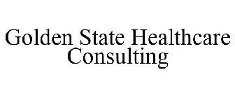 GOLDEN STATE HEALTHCARE CONSULTING