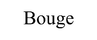 BOUGE