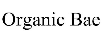 ORGANIC BAE