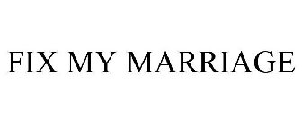 FIX MY MARRIAGE
