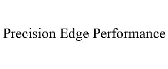 PRECISION EDGE PERFORMANCE