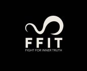 FFIT FIGHT FOR INNER TRUTH