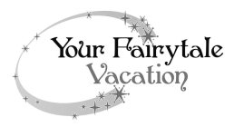 YOUR FAIRYTALE VACATION