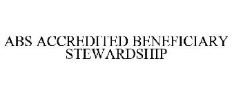 ABS ACCREDITED BENEFICIARY STEWARDSHIP